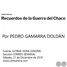 RECUERDOS DE LA GUERRA DEL CHACO - Por PEDRO GAMARRA DOLDN - Sbado, 21 de Diciembre de 2019